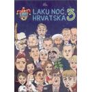 LAKU NOC HRVATSKA 3 - Izbor najboljeg, epizode 57-91 (DVD) LAKU NOC HRVATSKA 3 - Izbor najboljeg, epizode 57-91 (DVD)